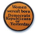 Women weren't born Democrats, Republicans, or yesterday